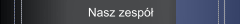 Nasz zesp&oacute;ł