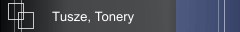 Tusze, Tonery